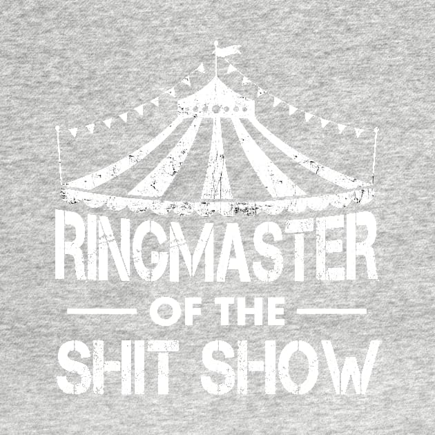 Ringmaster of the shit show by TEEPHILIC